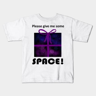 Give Me Some Space Kids T-Shirt